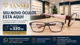 Joalheria Tanski, em Camaquã, oferece armações em acetato com parcelamento em até 10 vezes