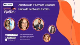 Seduc e Comitê EmFrente, Mulher promovem 1ª Semana Estadual Maria da Penha nas Escolas