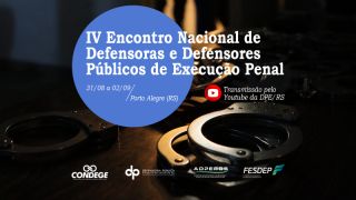Porto Alegre sediará o IV Encontro Nacional de Defensoras e Defensores Públicos de Execução Penal