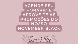 Aproveite as promoções do November Black do Espaço da Rose / Centro Estético & Moda Feminina e Masculina, em Camaquã