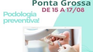 Atenção moradores de Ponta Grossa/PR: agende seu horário com SS Podologia Clínica, de 15 a 17 de agosto