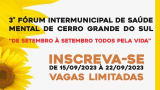 Vem aí o 3º Fórum Intermunicipal de Saúde Mental, em Cerro Grande do Sul, no dia 29 de setembro