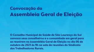Assembleia Geral de Eleição do Conselho Municipal de Saúde de São Lourenço do Sul