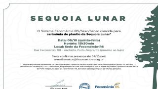 Sistema Fecomércio-RS/Sesc/Senac convida para cerimônia de plantio da Sequoia Lunar