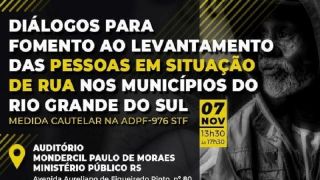 MPRS promove evento para fomentar levantamento das pessoas em situação de rua nos municípios do RS