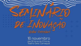 Seminário de Inovação Ynov Camaquã, no Teatro Sesc Camaquã, nesta quinta, dia 16 de novembro  