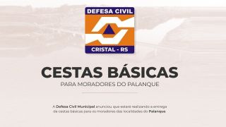 Defesa Civil de Cristal distribuirá, no dia 20 de novembro, cestas básicas para moradores da localidade do Palanque