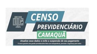 Último dia para aposentados e pensionistas da Prefeitura realizarem o Censo Previdenciário, em Camaquã