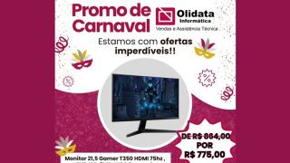 Promo de Carnaval da Olidata: monitor 21,5 Gamer Samsung, de R$ 864,00 por R$ 775,00