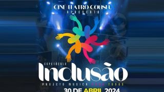 Cine Teatro Coliseu, de Camaquã, receberá o “Espetáculo Inclusão” no dia 30 de abril